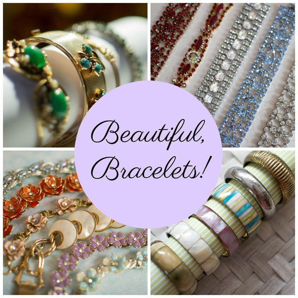 Beautiful Bracelets to Love and Adore | Vintage Meet Modern Jewelry